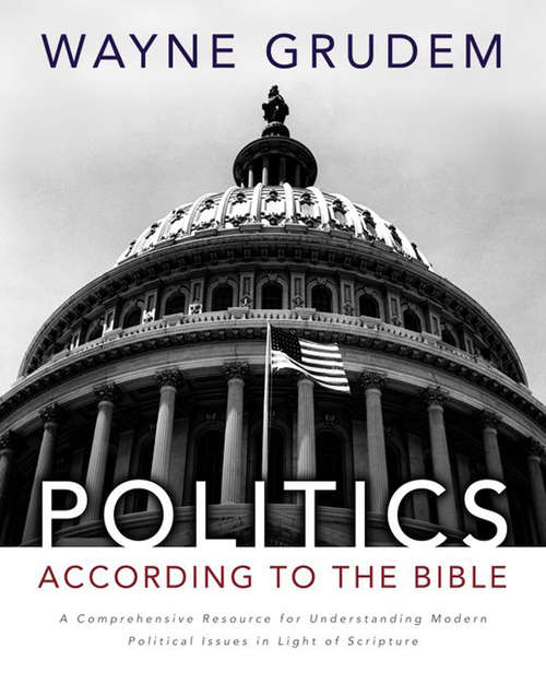 Politics According to the Bible by Wayne Grudem
