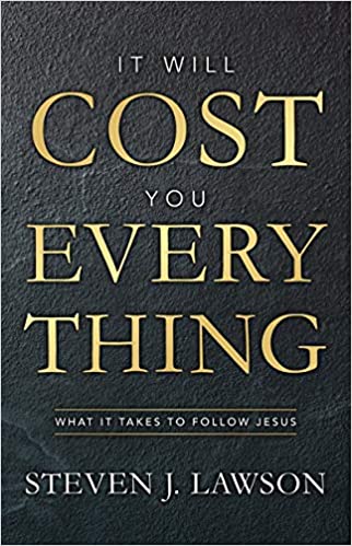 It Will Cost You Everything by Steve Lawson